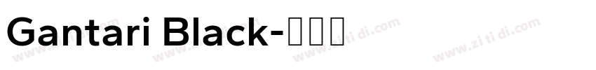 Gantari Black字体转换